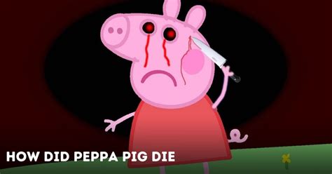 how did peppa pig die